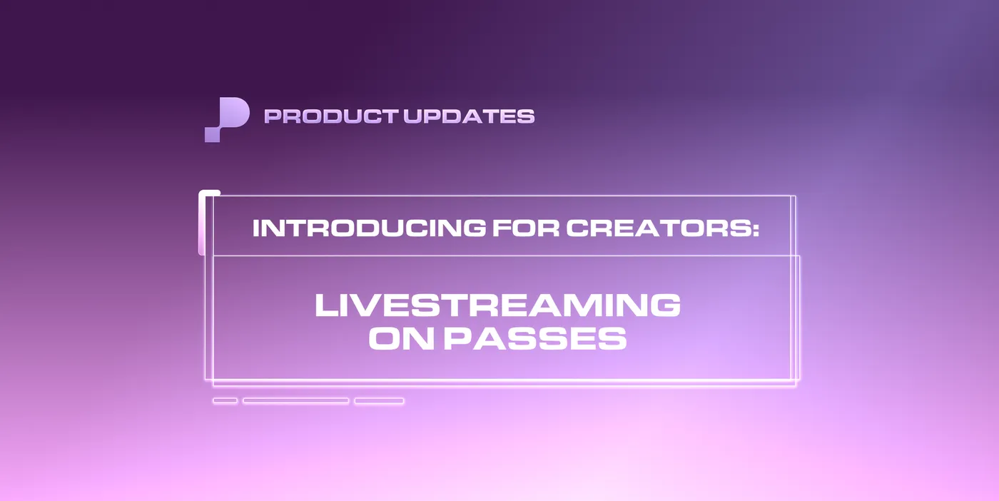 Livestreaming on Passes