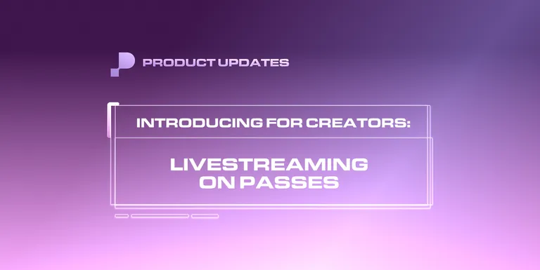 Livestreaming on Passes